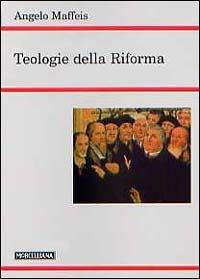Teologie della Riforma - Angelo Maffeis - copertina