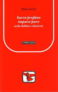 Sacro/profano impuro/puro nella Bibbia e dintorni - Paolo Sacchi - copertina