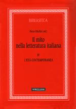 Il mito nella letteratura italiana. Vol. 4: L'età contemporanea.