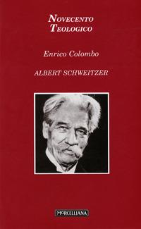 Albert Schweitzer - Enrico Colombo - copertina