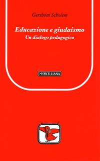 Educazione e giudaismo. Un dialogo pedagogico - Gershom Scholem - copertina