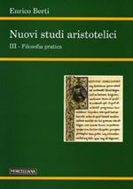 Nuovi studi aristotelici. Ediz. bilingue. Vol. 3