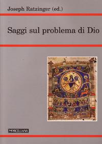 Saggi sul problema di Dio - Benedetto XVI (Joseph Ratzinger) - copertina