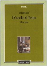 Il Concilio di Trento. Vol. 1: Concilio e riforma dal concilio di Basilea al quinto concilio Lateranense - Hubert Jedin - copertina