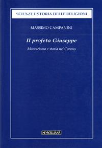 Il profeta Giuseppe. Monoteismo e storia nel Corano - Massimo Campanini - copertina