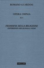 Opera omnia. Vol. 2/1: Filosofia della religione. Esperienza religiosa e fede