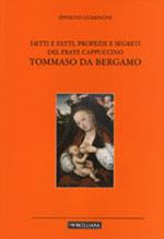 Detti e fatti, profezie e segreti del frate cappuccino Tommaso da Bergamo