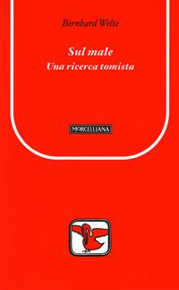 Sul male. Una ricerca tomista - Bernhard Welte - copertina