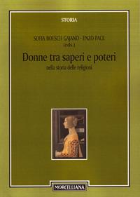 Donne tra saperi e poteri nella storia delle religioni. Ediz. multilingue - Sofia Boesch Gajano,Enzo Pace - copertina