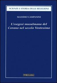 L'esegesi musulmana del Corano nel secolo ventesimo - Massimo Campanini - copertina