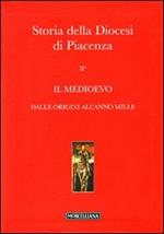 Storia della diocesi di Piacenza. Vol. 2\1: Il Medioevo. Dalle origini all'anno mille.
