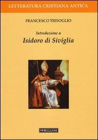 Introduzione a Isidoro di Siviglia - Francesco Trisoglio - copertina