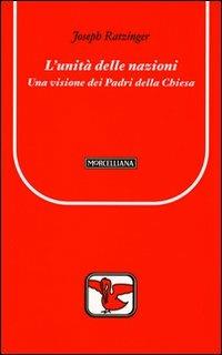 L' unità delle nazioni. Una visione dei Padri della Chiesa - Benedetto XVI (Joseph Ratzinger) - copertina