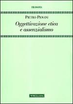 Oggettivazione etica e assenzialismo