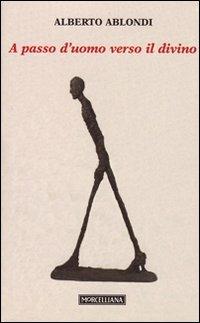 A passo d'uomo verso il divino - Alberto Ablondi - copertina