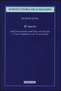 Il sacro. Sull'irrazionale nell'idea del divino e il suo rapporto con il razionale - Rudolf Otto - copertina