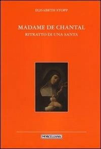 Madame de Chantal. Ritratto di una santa - Elisabeth Stopp - copertina