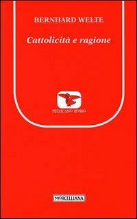 Cattolicità e ragione - Bernhard Welte - copertina