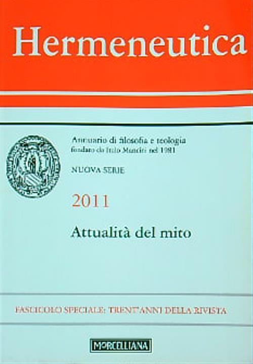 Hermeneutica. Annuario di filosofia e teologia (2011). Attualità del mito