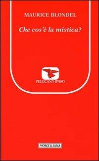 Che cos'è la mistica? - Maurice Blondel - copertina