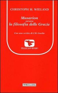 Musarion, ovvero la filosofia delle grazie - Christoph M. Wieland - copertina