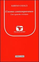 L' uomo contemporaneo. Uno sguardo cristiano