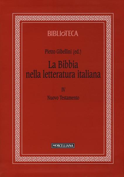 La Bibbia nella letteratura italiana. Vol. 4: Nuovo Testamento. - copertina