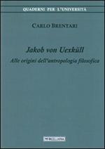 Jacob von Uexküll. Alle origini dell'antropologia filosofica