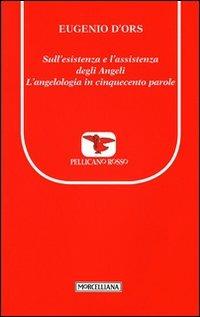 Sull'esistenza e l'assistenza degli angeli. L'angelologia in cinquecento parole. Testo francese a fronte - Eugenio D'Ors - copertina