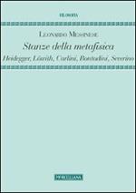 Stanze della metafisica. Heidegger, Löwith, Carlini, Bontadini, Severino