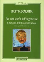 Per una storia dell'eugenetica. Il pericolo delle buone intenzioni