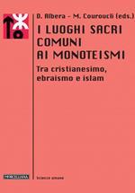 I luoghi sacri comuni ai monoteismi. Tra cristianesimo, ebraismo e islam
