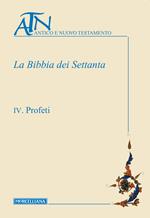 La Bibbia dei Settanta. Vol. 4: Profeti