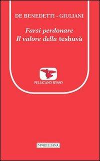 Farsi perdonare. Il valore della teshuvà - Paolo De Benedetti,Massimo Giuliani - copertina