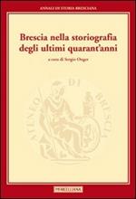 Brescia nella storiografia degli ultimi quarant'anni