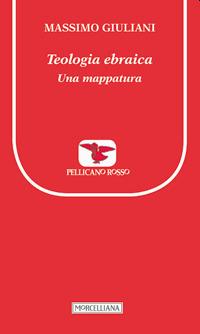 Teologia ebraica. Una mappatura - Massimo Giuliani - copertina