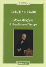 Marco Minghetti. Il liberalismo e l'Europa