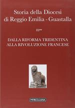 Storia della diocesi di Reggio Emilia-Guastalla. Vol. 3: Dalla riforma tridentina alla Rivoluzione Francese