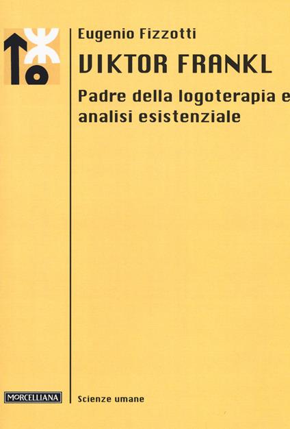 Viktor Frankl. Padre della logoterapia e analisi esistenziale - Eugenio Fizzotti - copertina