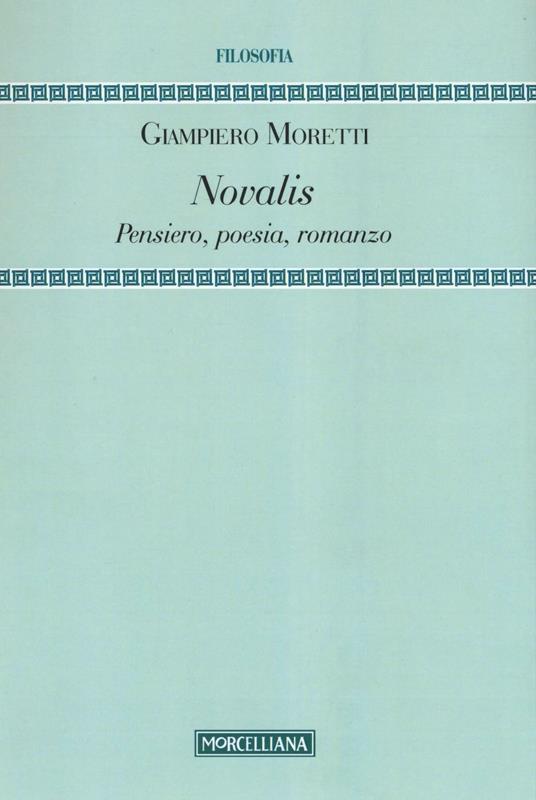Novalis. Pensiero, poesia, romanzo - Giampiero Moretti - copertina