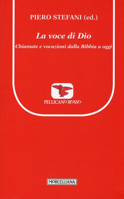 La voce di Dio. Chiamate e vocazioni dalla Bibbia a oggi - copertina