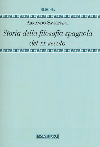 Storia della filosofia spagnola del XX secolo - Armando Savignano - copertina