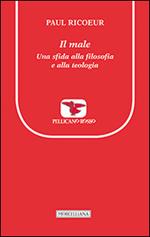 Il male. Una sfida alla filosofia e alla teologia
