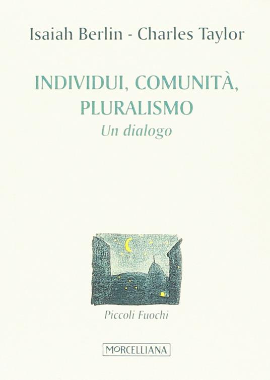 Individuo, pluralismo, comunità - Isaiah Berlin,Charles Taylor - copertina