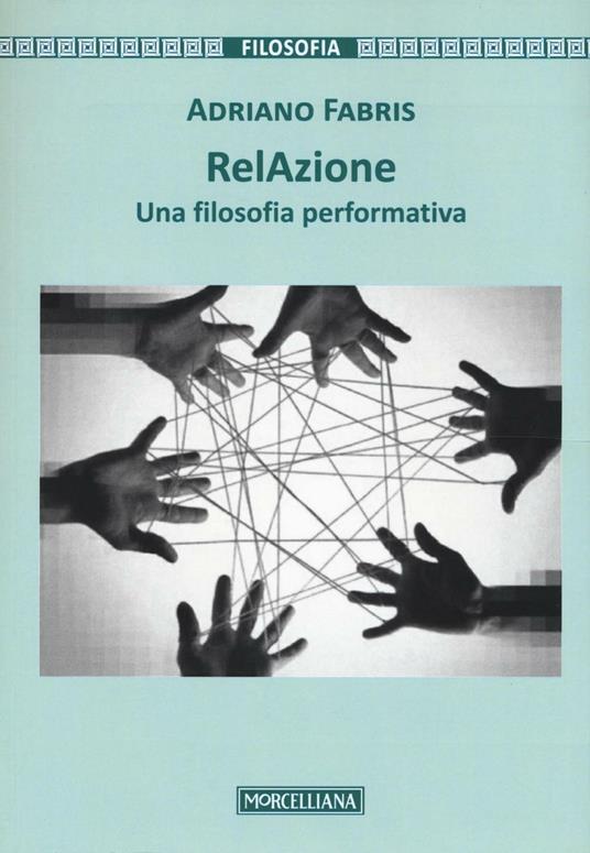 RelAzione. Una filosofia performativa - Adriano Fabris - copertina