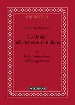La Bibbia nella letteratura italiana. Vol. 6: Dalla Controriforma all'età napoleonica.
