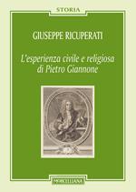 L' esperienza civile e religiosa di Pietro Giannone. Nuova ediz.