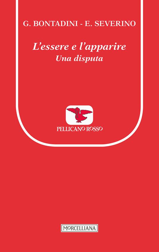 L' essere e l'apparire. Una disputa - Gustavo Bontadini,Emanuele Severino - copertina