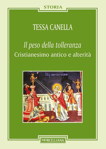 Il «peso della tolleranza». Cristianesimo antico e alterità - Tessa Canella - copertina