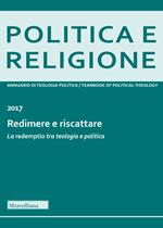 Politica e religione 2017: Redimere e riscattare. La «redemptio» tra teologia e politica